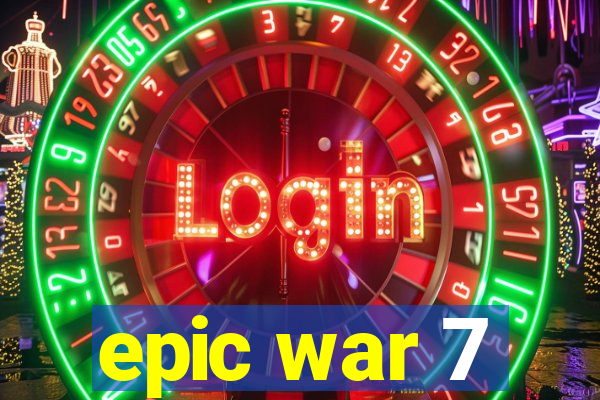 epic war 7